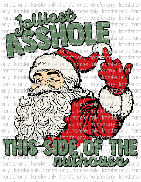 Jolliest Asshole Nuthouse Santa - Waterslide, Sublimation Transfers
