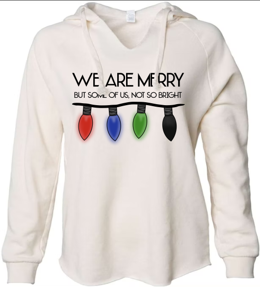 We Are Merry Some Of Us Not So Bright - DTF Transfer