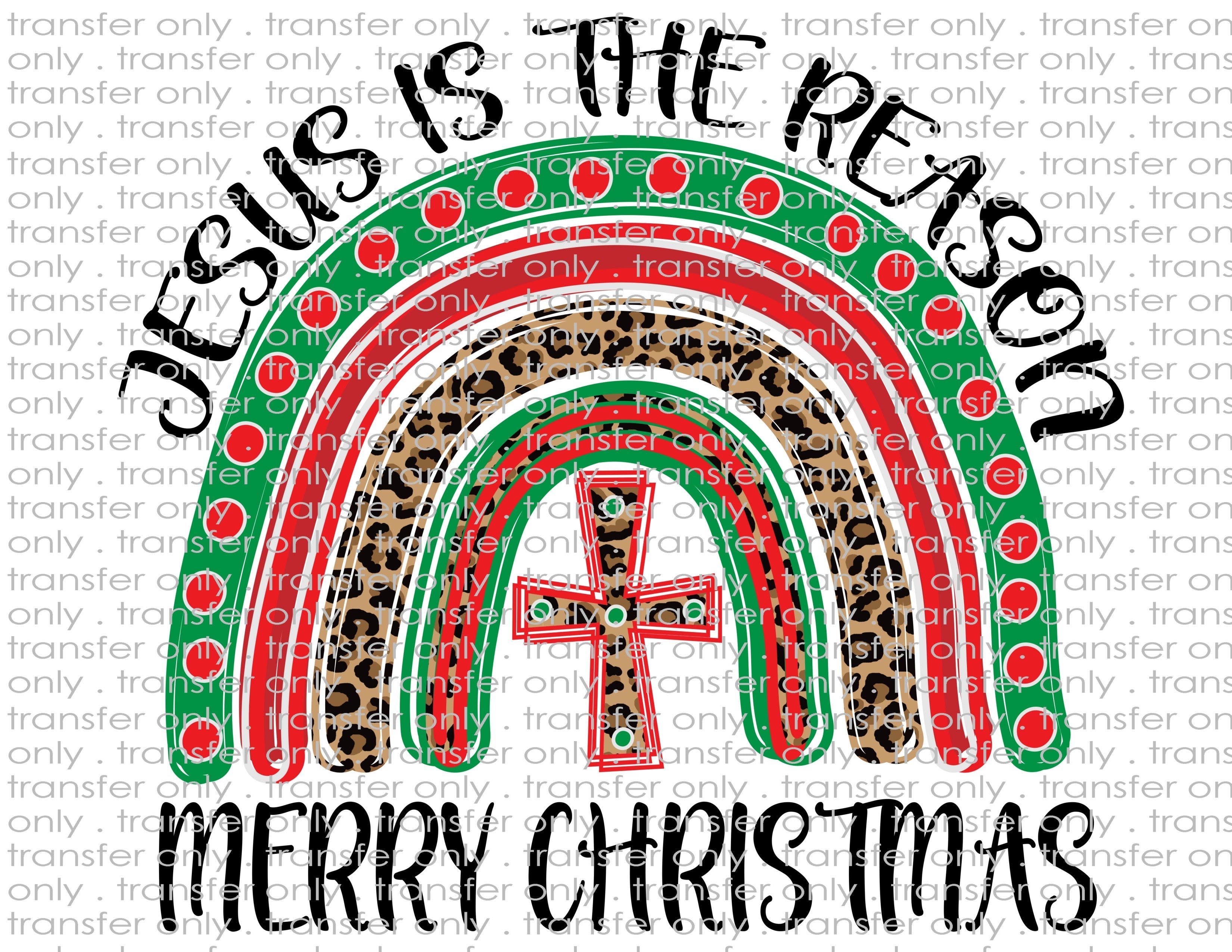 Jesus is the Reason - Waterslide, Sublimation Transfers