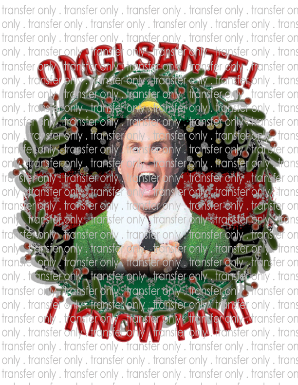 OMG Santa  I Know Him - Waterslide, Sublimation Transfers