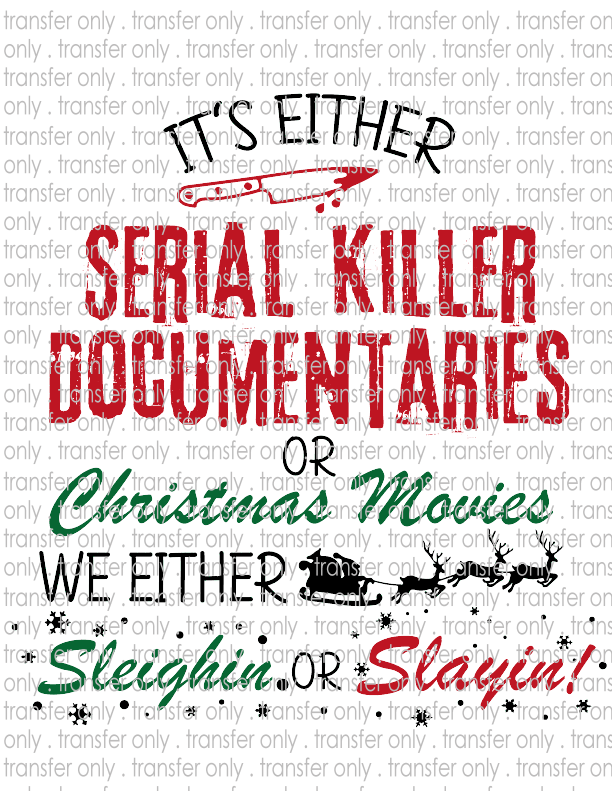 Sleighin' or Slayin' - Waterslide, Sublimation Transfers