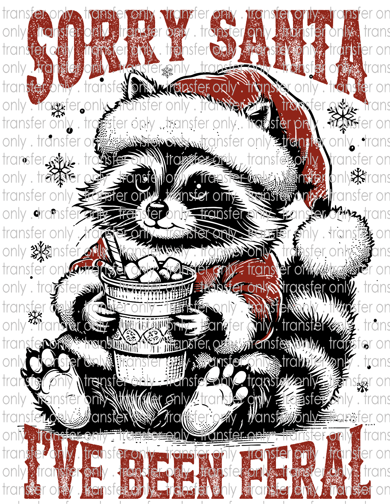 Sorry Santa I've Feral - Waterslide, Sublimation Transfers