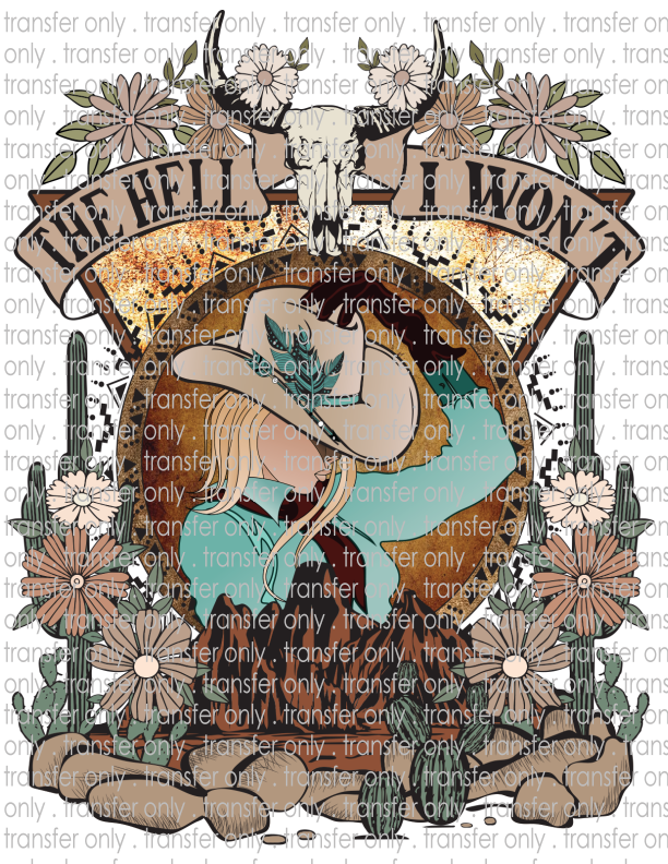 The Hell I Won't - Waterslide, Sublimation Transfers