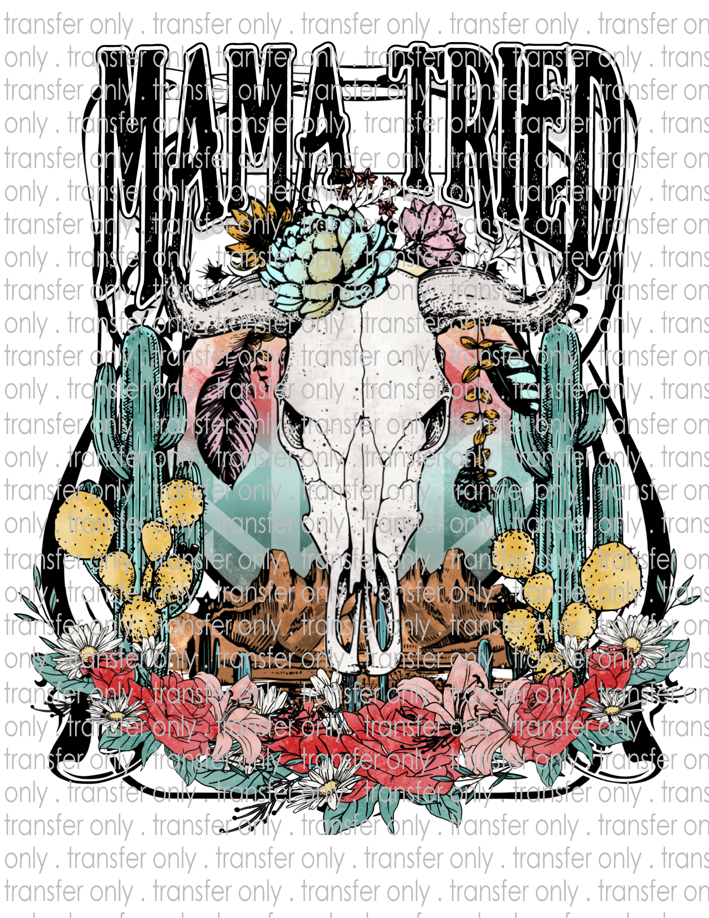 Mama Tried - Waterslide, Sublimation Transfers