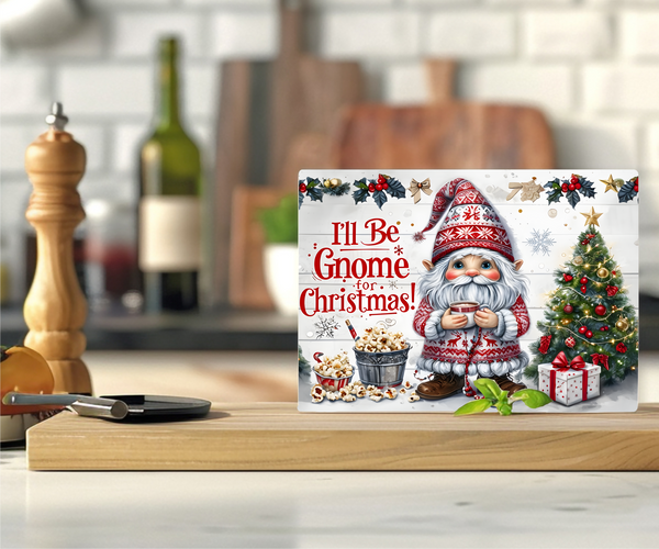 I'll Be Gnome For Christmas - Cutting Board - Sublimation Transfer