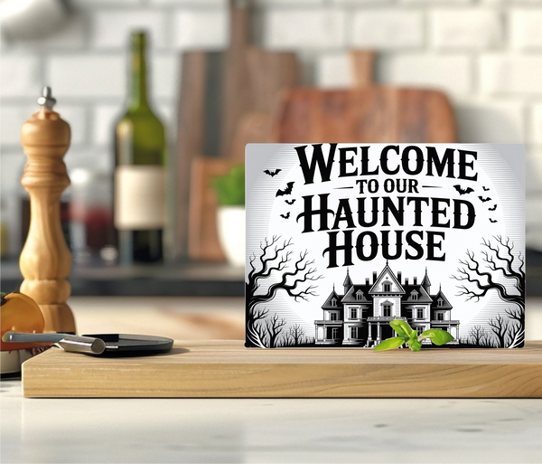 Welcome To Our Haunted House - Cutting Board - Sublimation Transfer