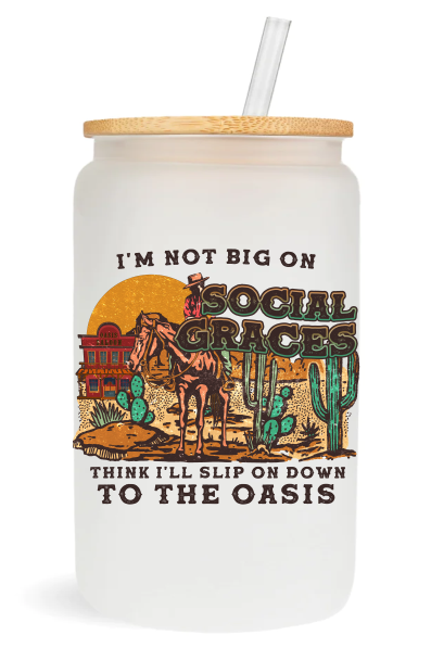 I Ain't Big On Social Graces -  UV DTF Decals