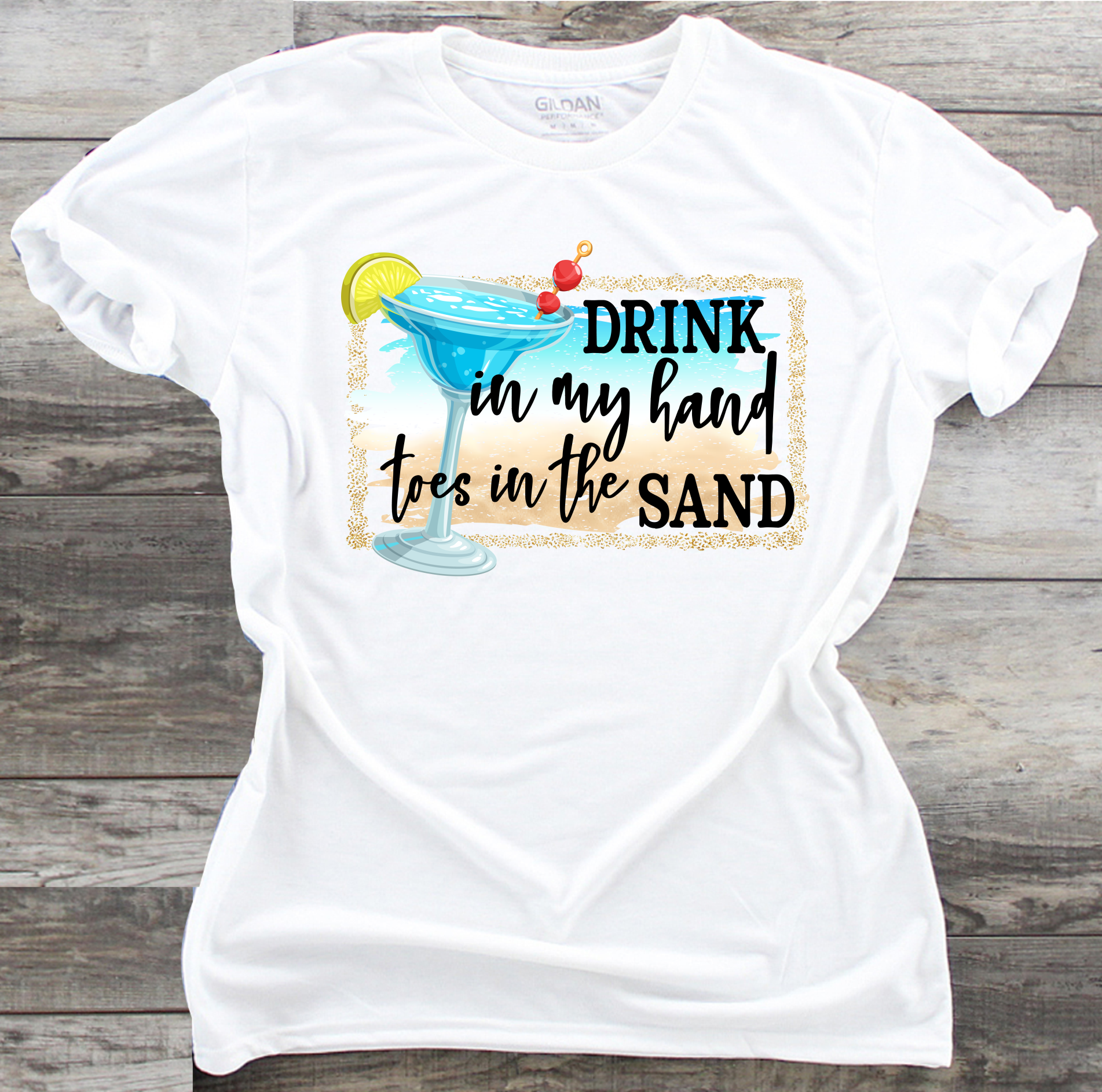 Drink In My Hand Toes In The Sand - DTF Transfer