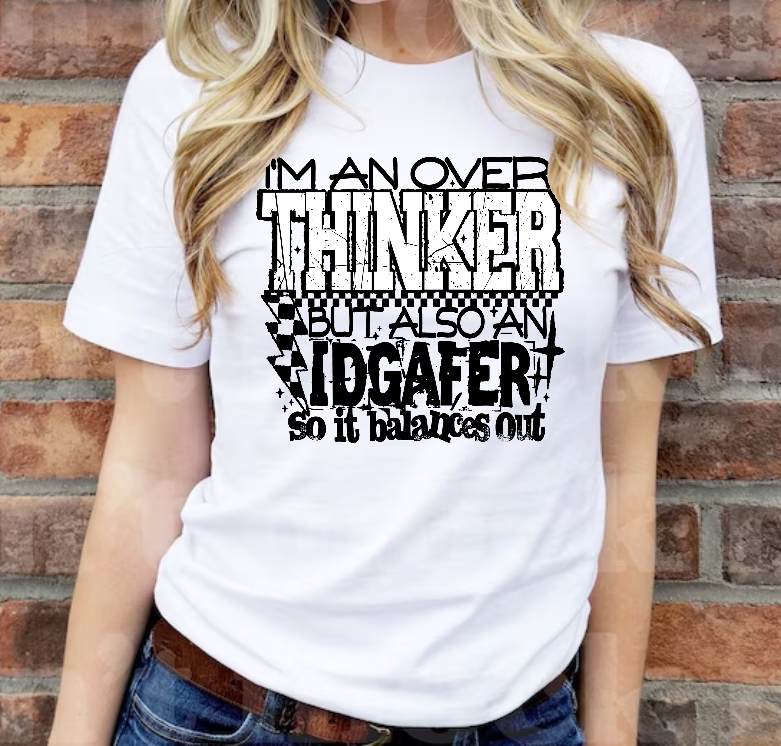 I'm An Overthinker But Also An IDGAFER, So It Balances Out - DTF Transfer