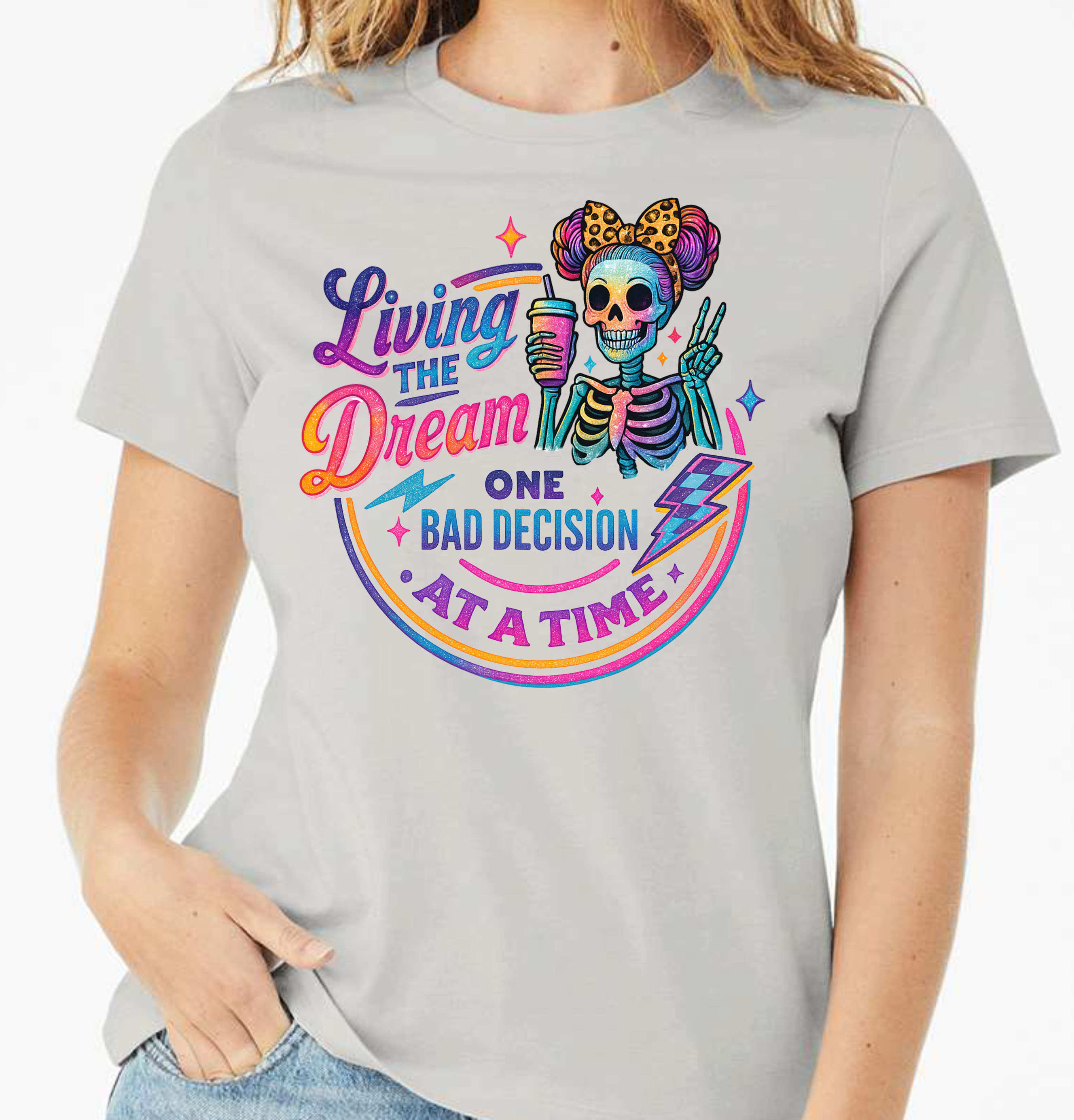 Living The Dream One Bad Decision At A Time - DTF Transfer