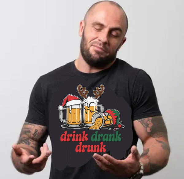 Drink Drank Drunk - DTF Transfer
