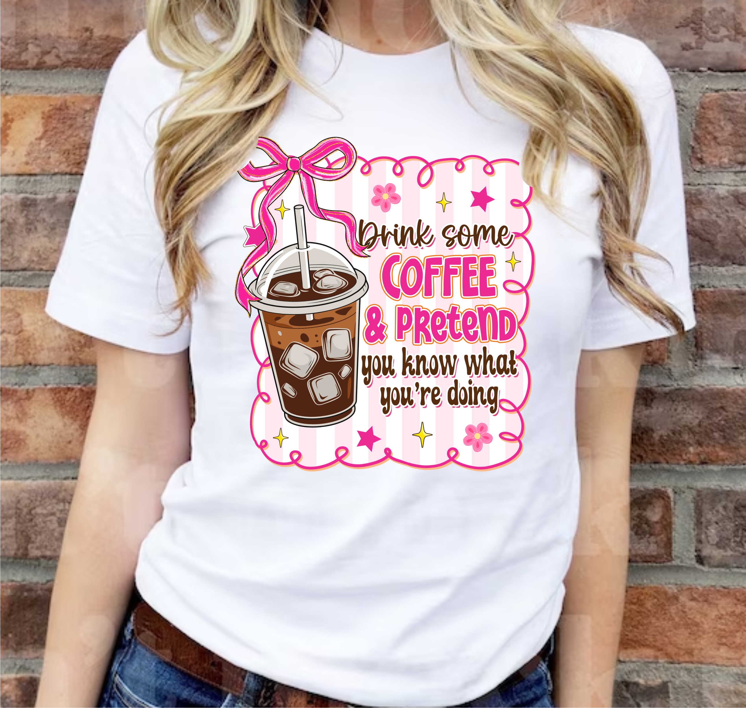 Drink Some Coffee & Pretend You Know What You're Doing - DTF Transfer