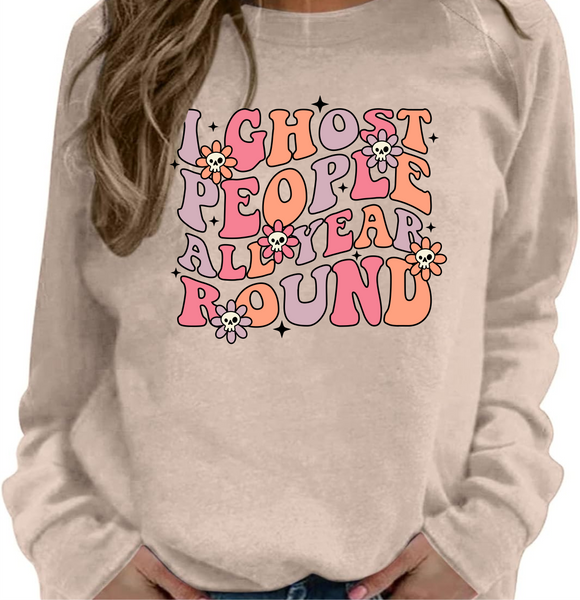I Ghost People All Year Round - Sublimation Transfer