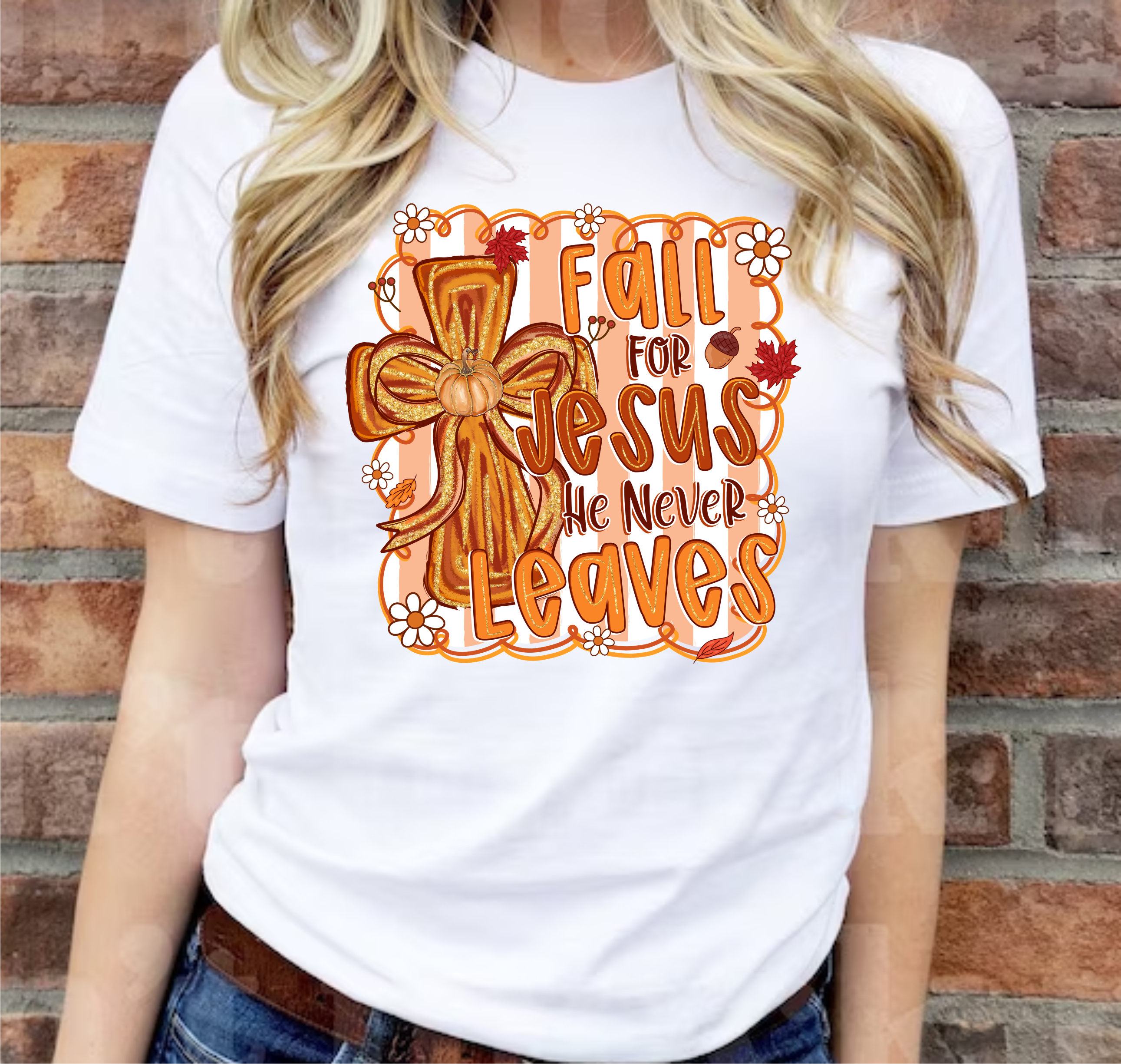 Fall For Jesus, He Never Leaves - DTF Transfer