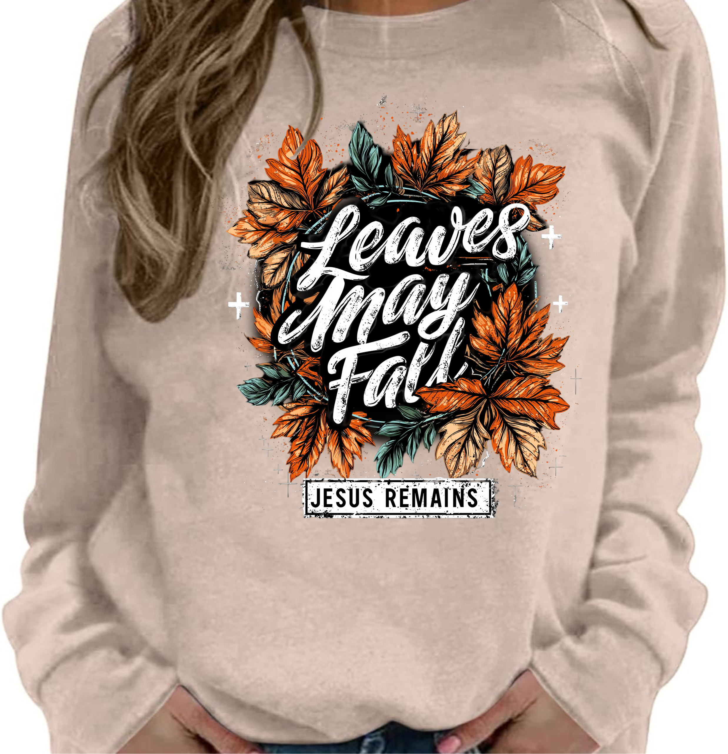 Leaves May Fall, Jesus Remains- DTF Transfer