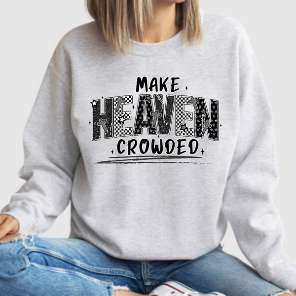 Make Heaven Crowded - DTF Transfer