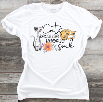 Cats Because People Suck - DTF Transfer