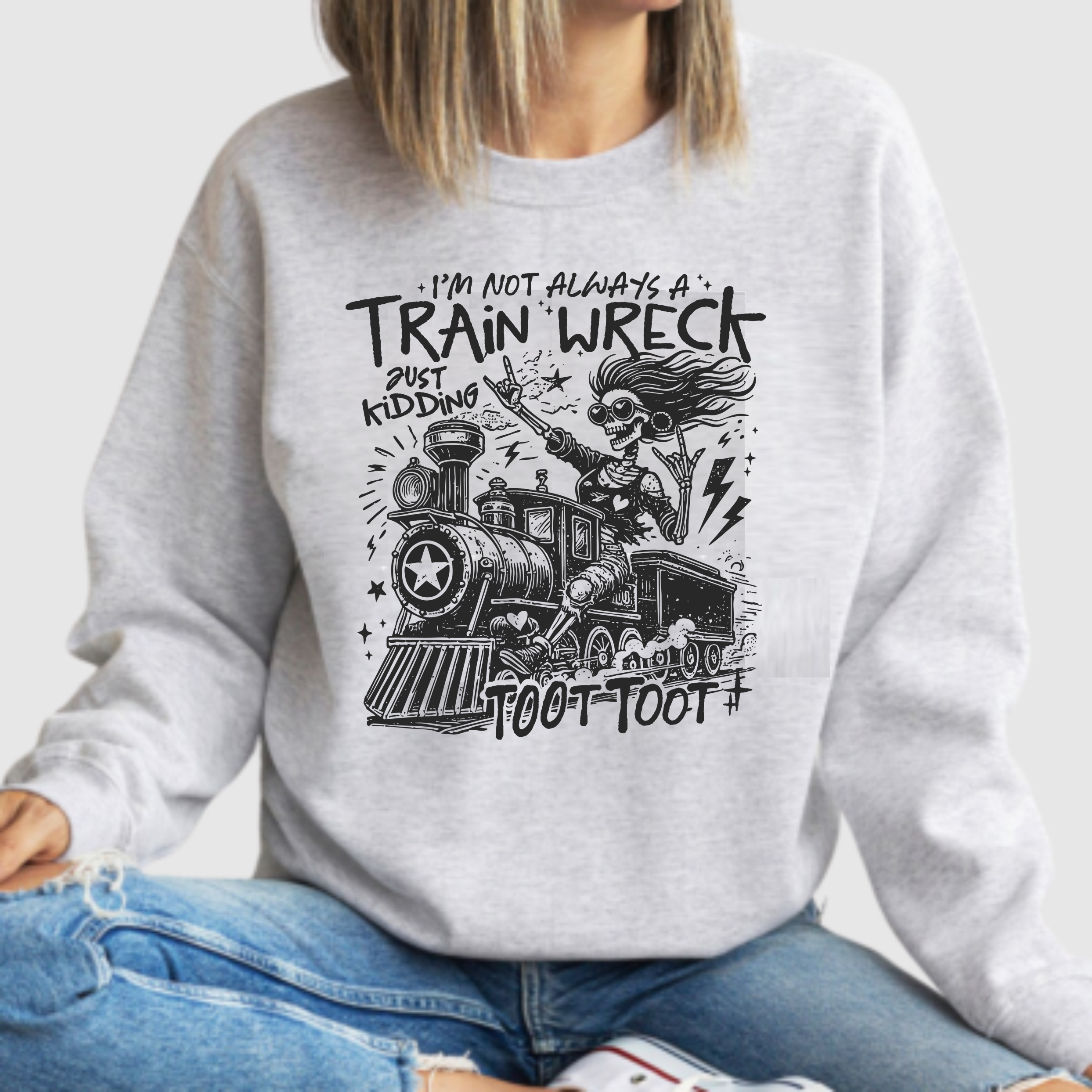 I'm Not Always A Train Wreck, Just Kidding Toot Toot - DTF Transfer