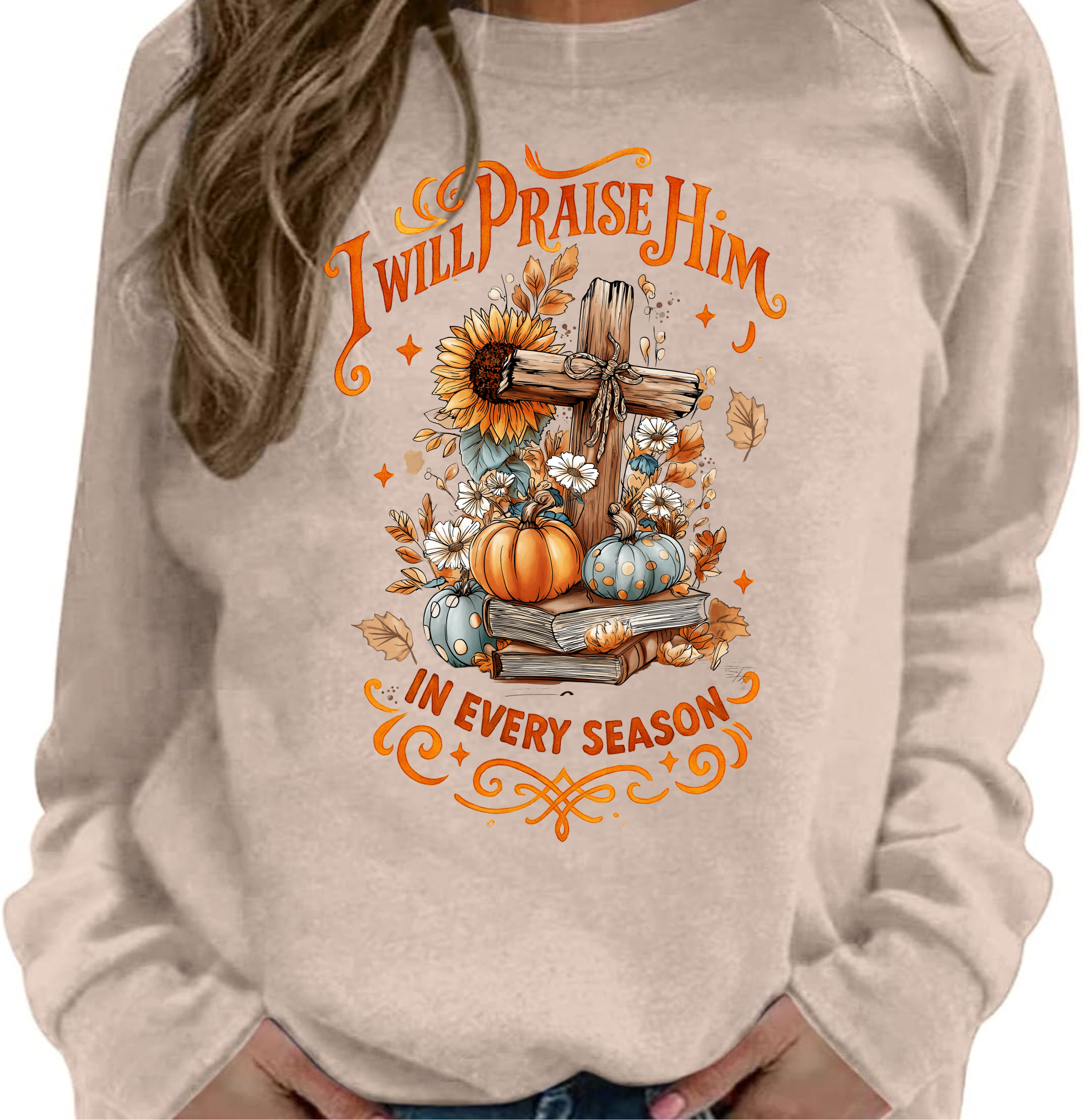 I Will Praise Him In Every Season - DTF Transfer