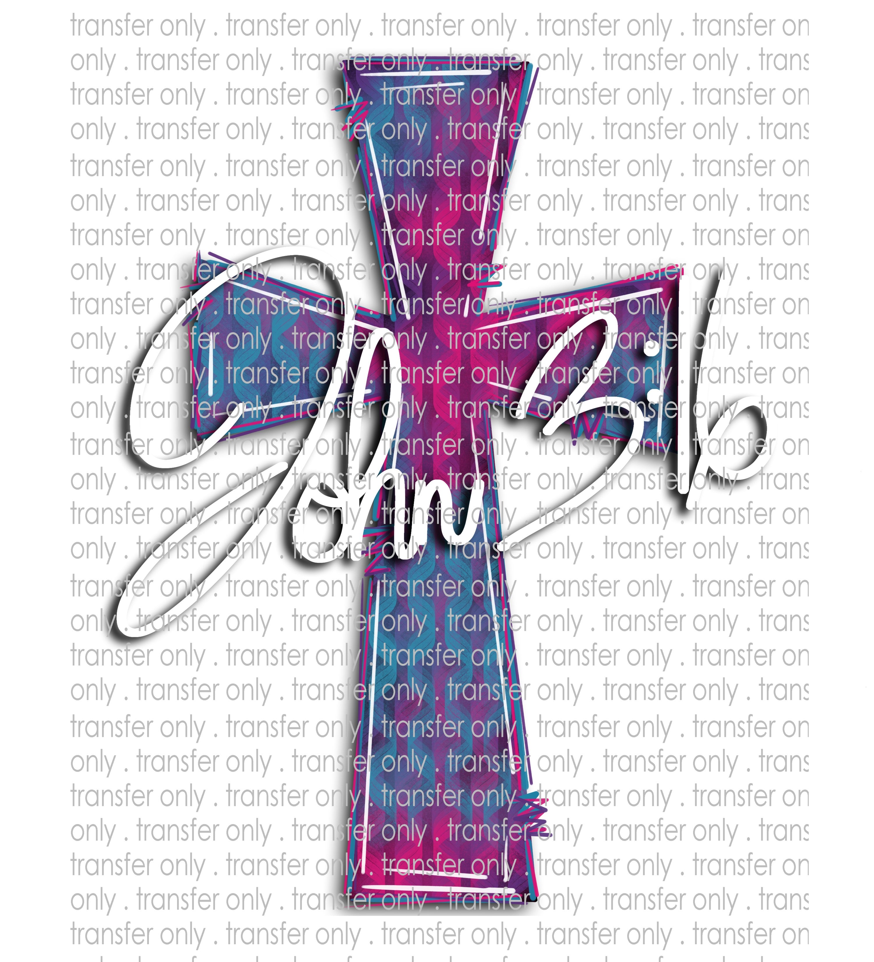 John 3:16 - Waterslide, Sublimation Transfers