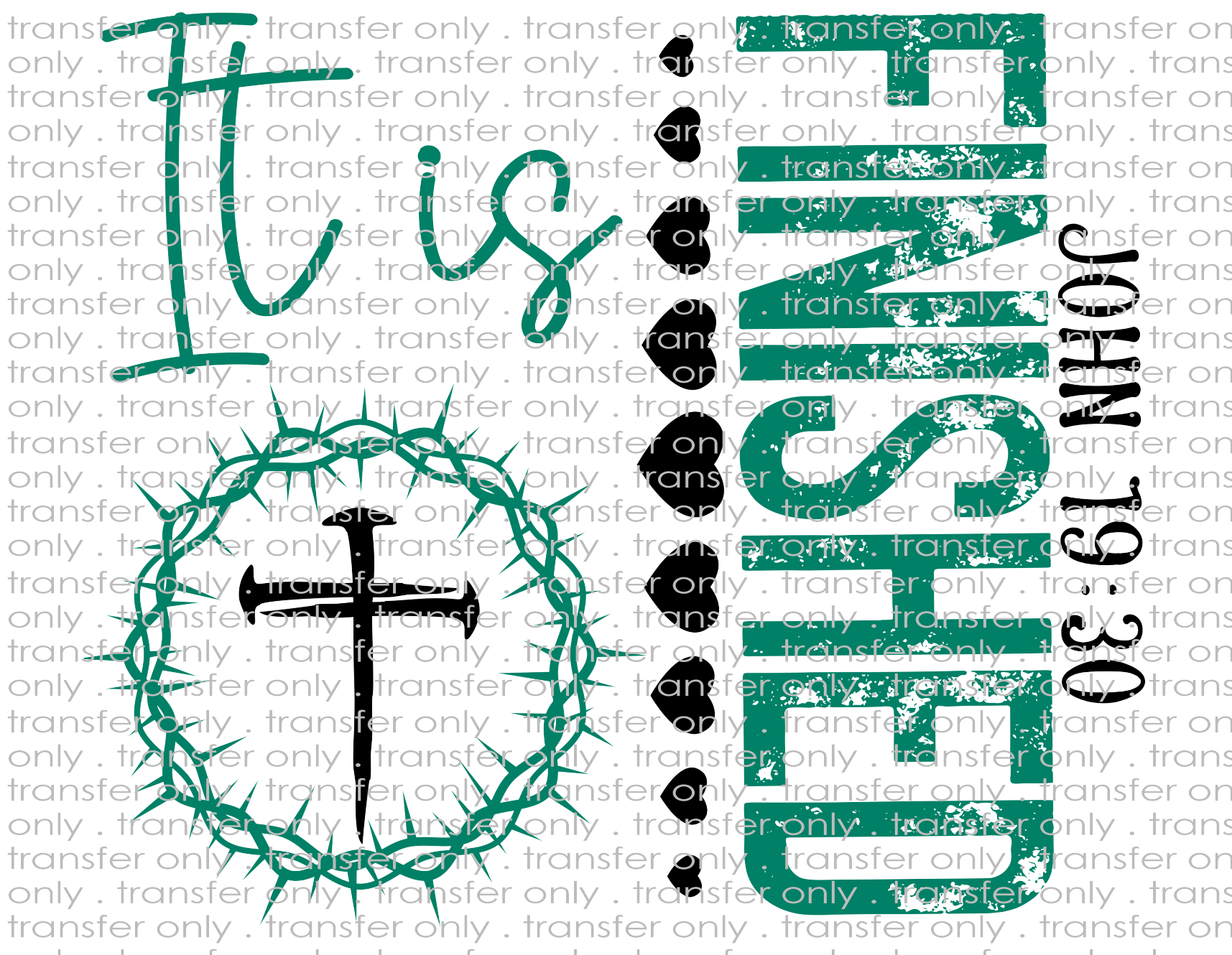 It Is Finished John 19:30 - Waterslide, Sublimation Transfers