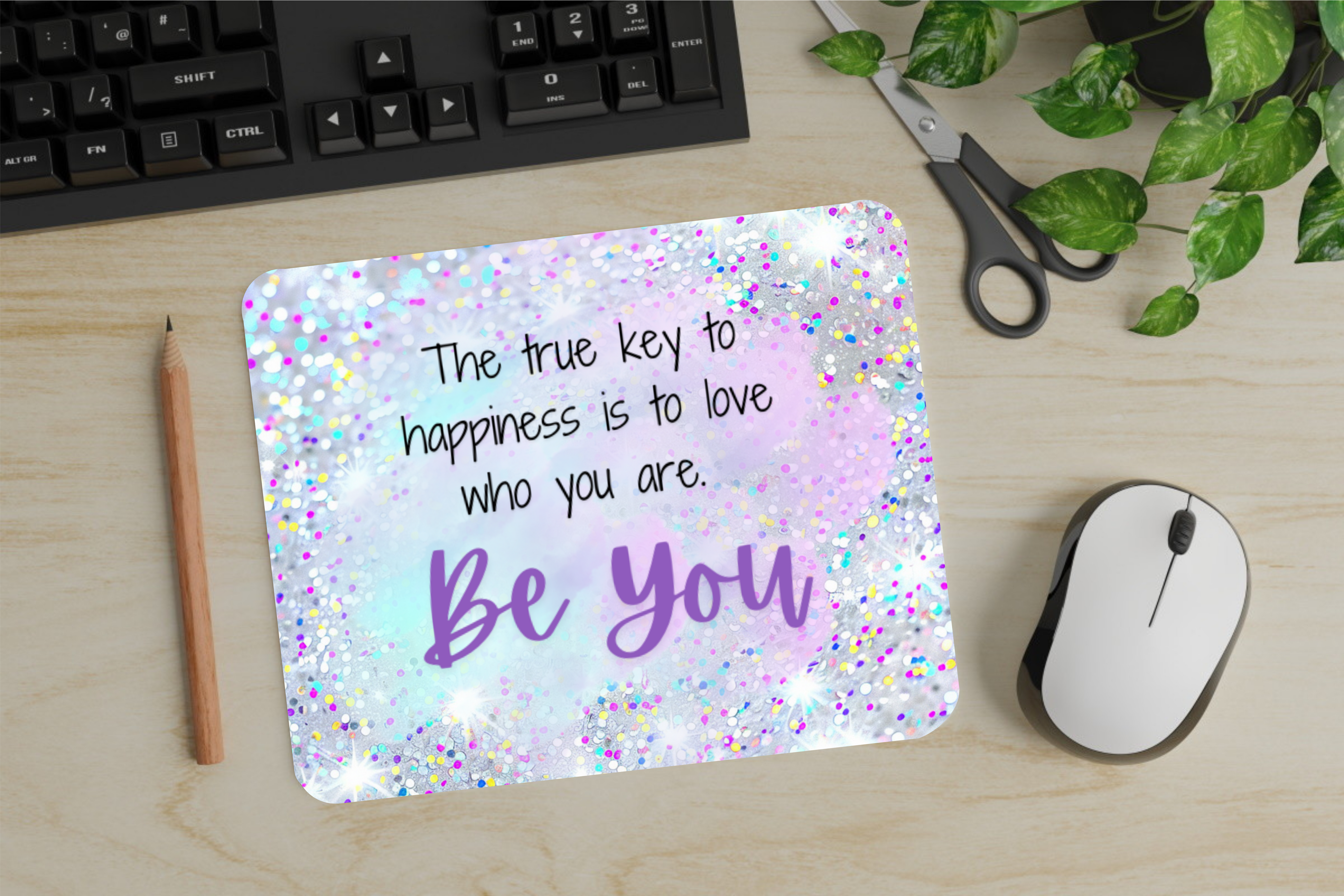 The True Key To Happiness Is To Love Who You Are. Be You - Mouse Pad - Sublimation Transfer