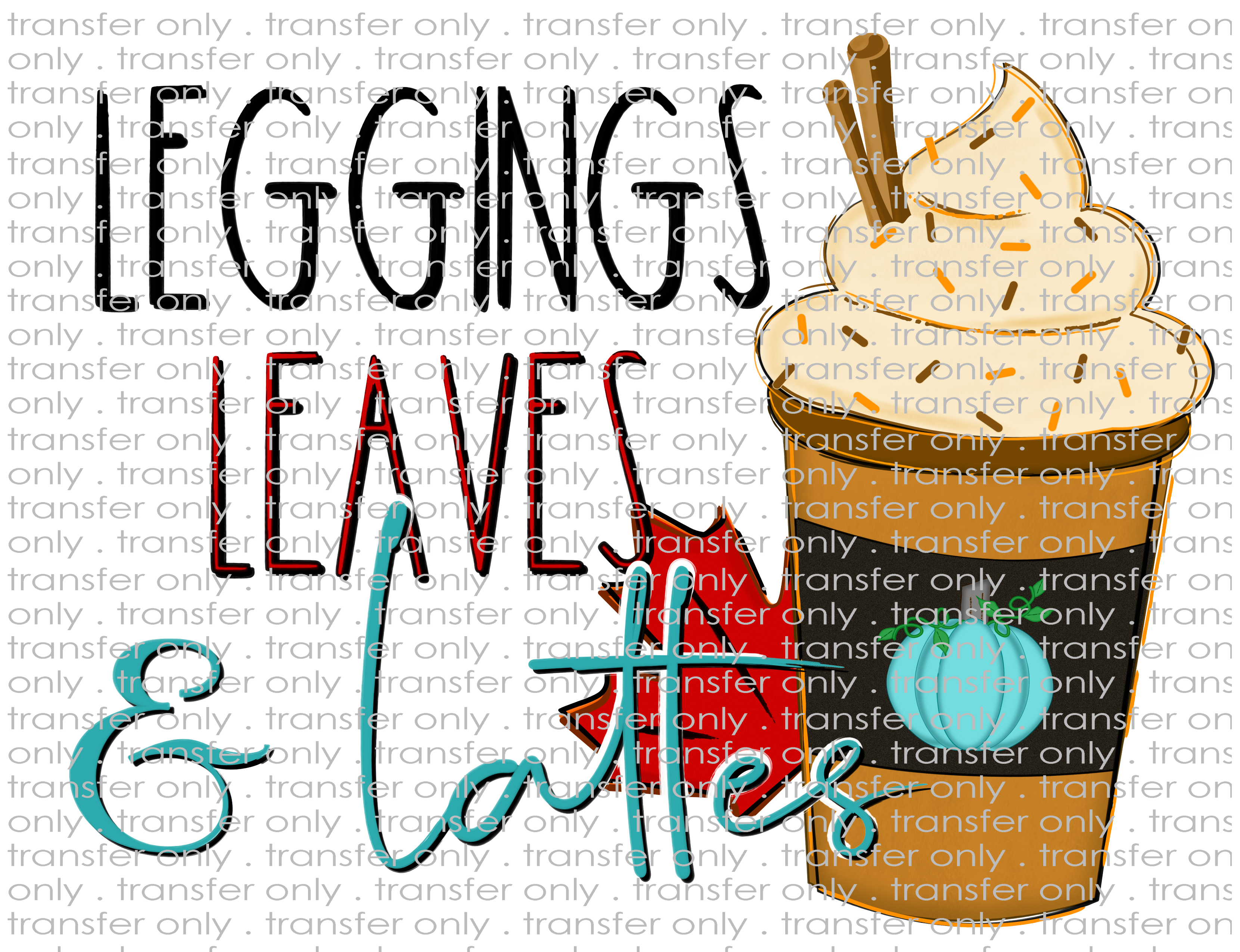 Leggings Leaves Lattes - Waterslide, Sublimation Transfers