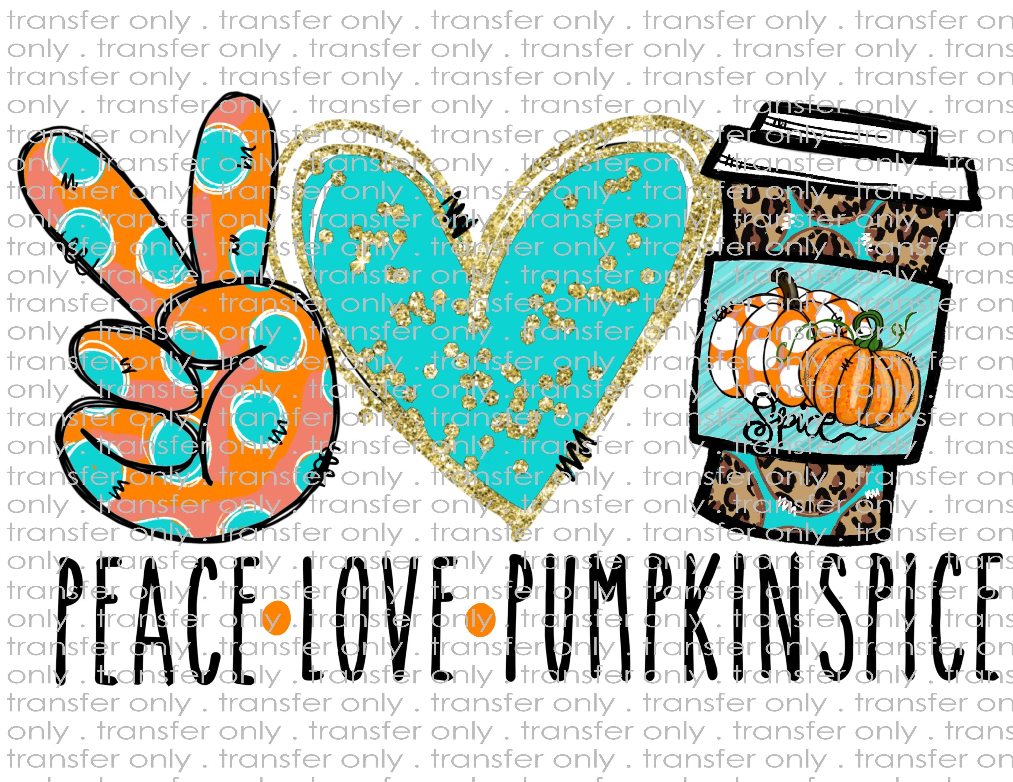 Peace Love Pumpkin Spice - Waterslide, Sublimation Transfers