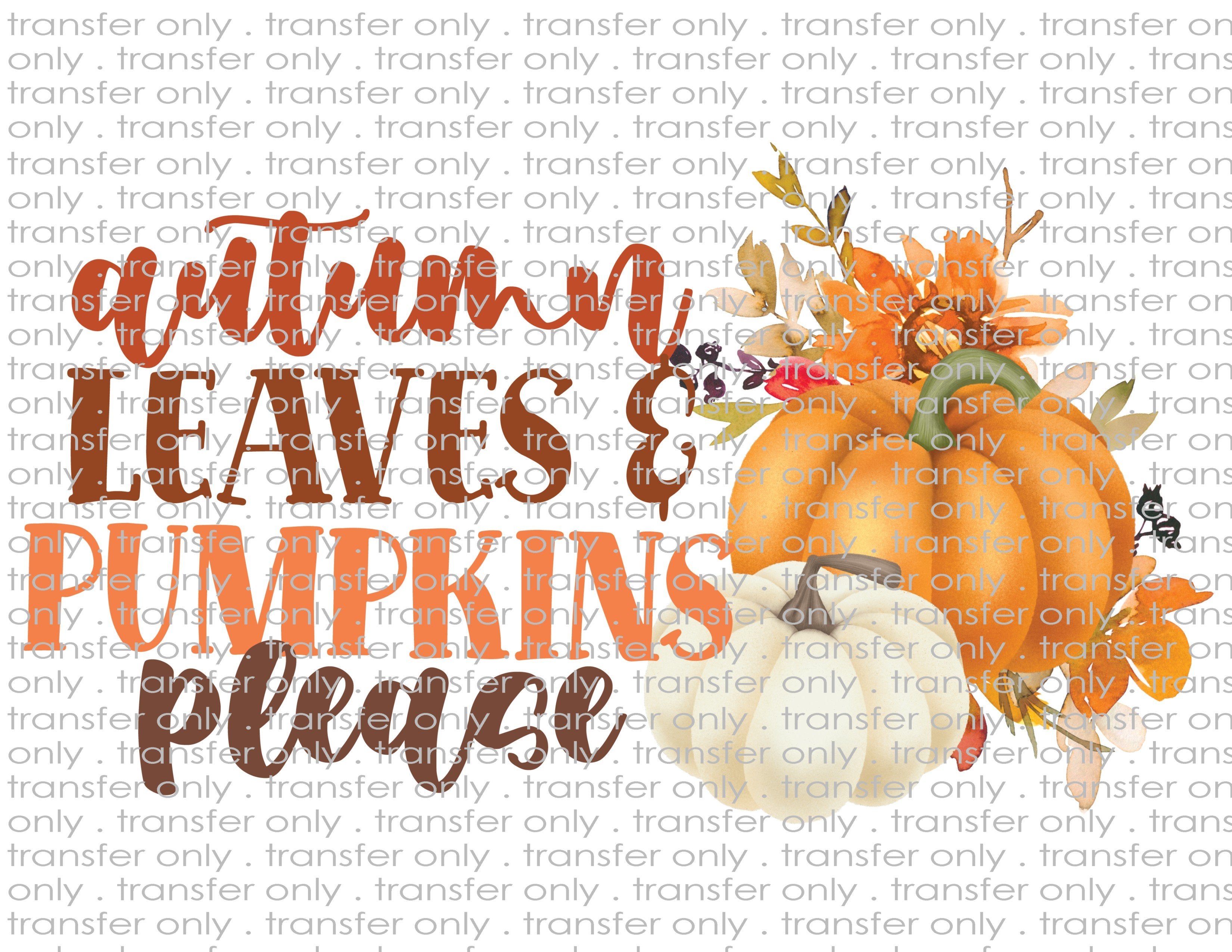 Autumn Leaves and Pumpkins Please - Waterslide, Sublimation Transfers