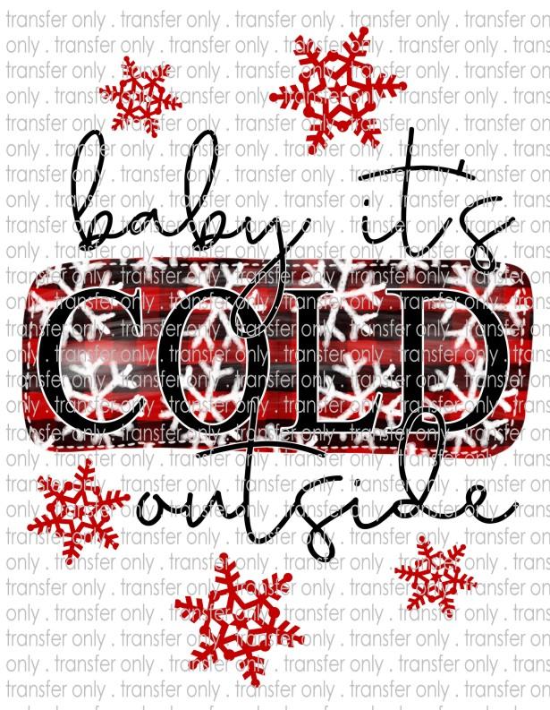 Baby It's Cold Outside - Waterslide, Sublimation Transfers