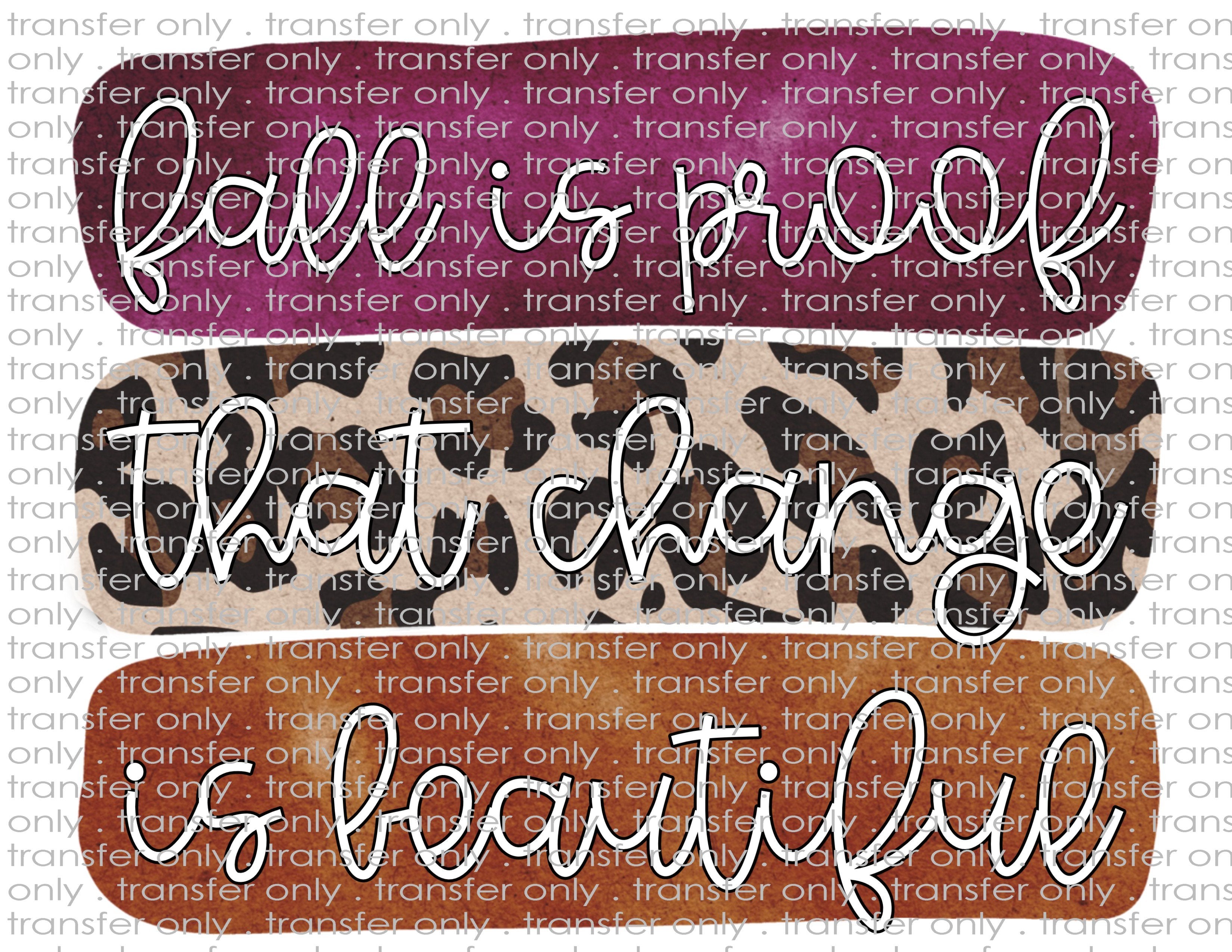 Change is Beautiful Fall - Waterslide, Sublimation Transfers