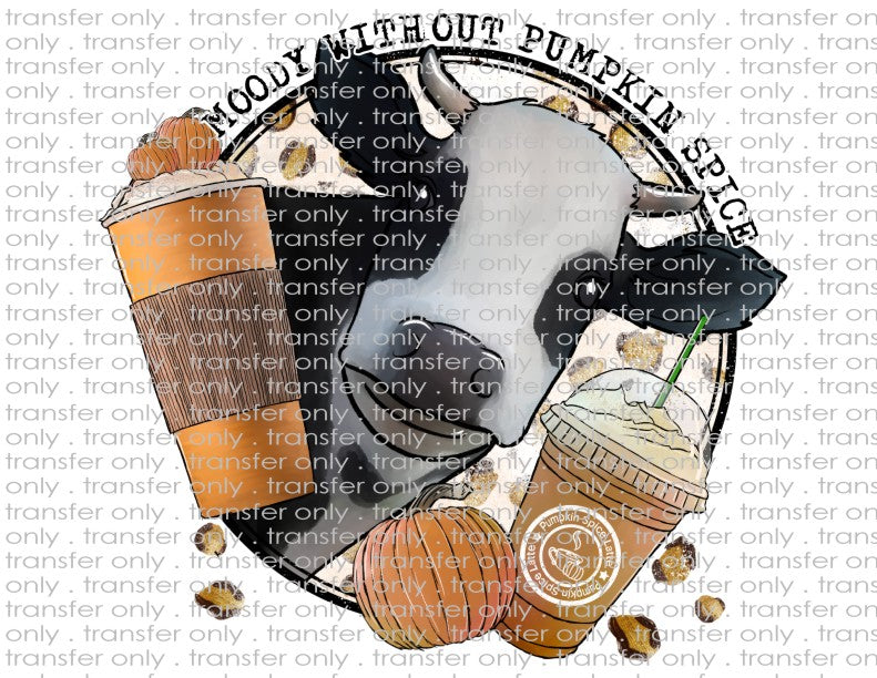 Moody Without Pumpkin Spice - Waterslide, Sublimation Transfers
