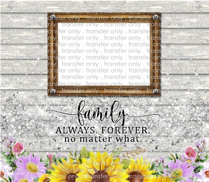 Family Always - Add Your Own Photos - Sublimation Tumbler Wrap