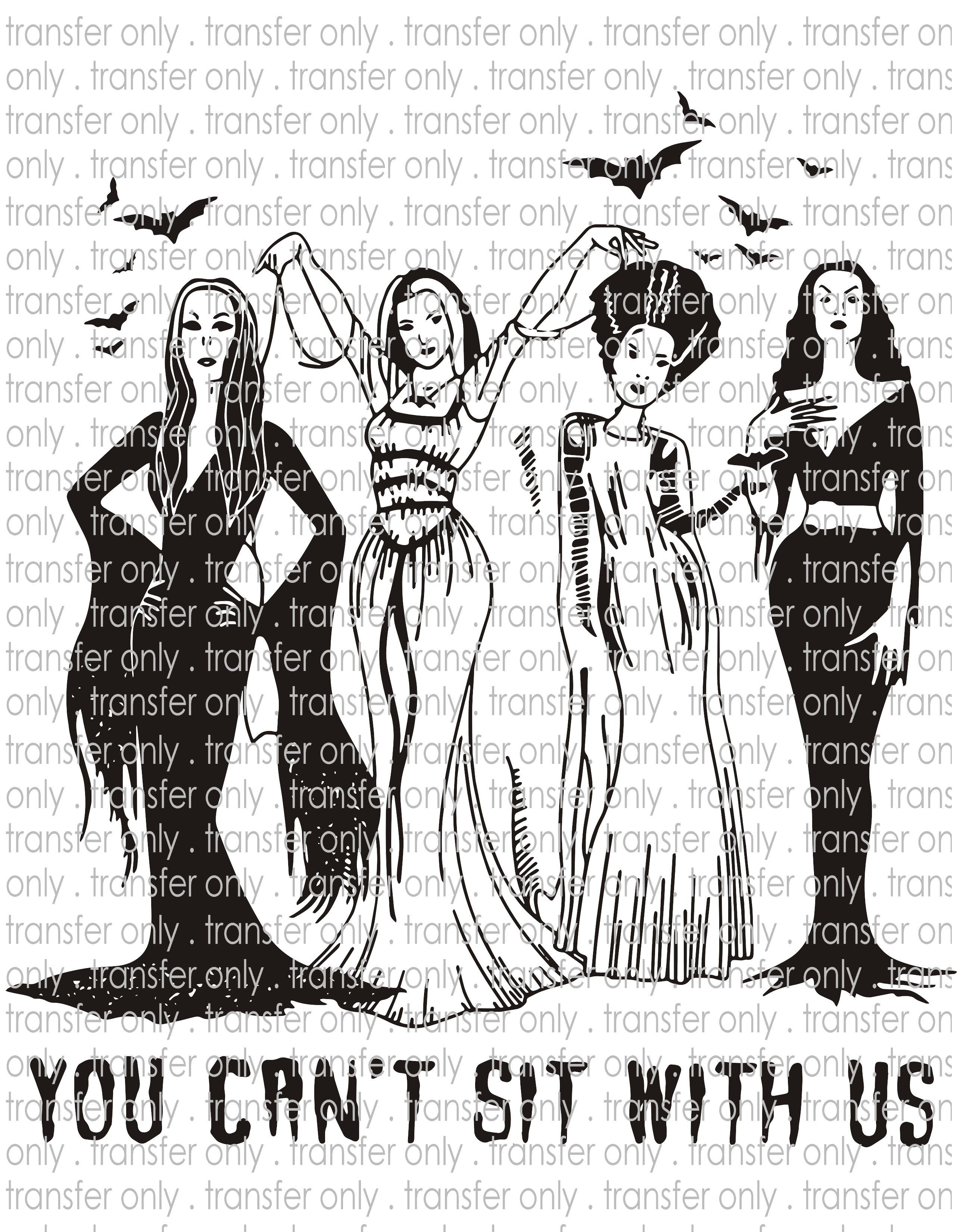 Can't Sit With Us Elvira - Waterslide, Sublimation Transfers