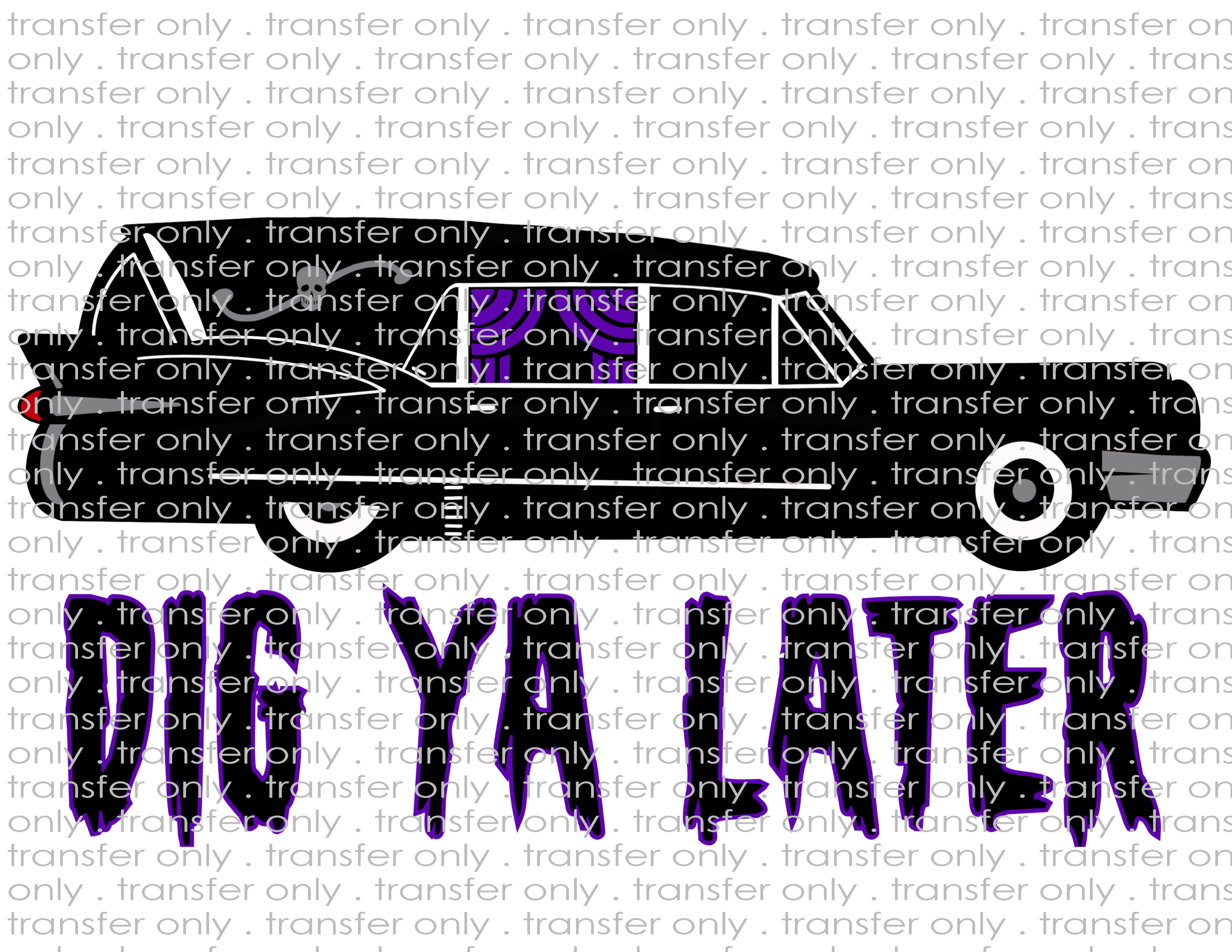 Dig Ya Later - Waterslide, Sublimation Transfers