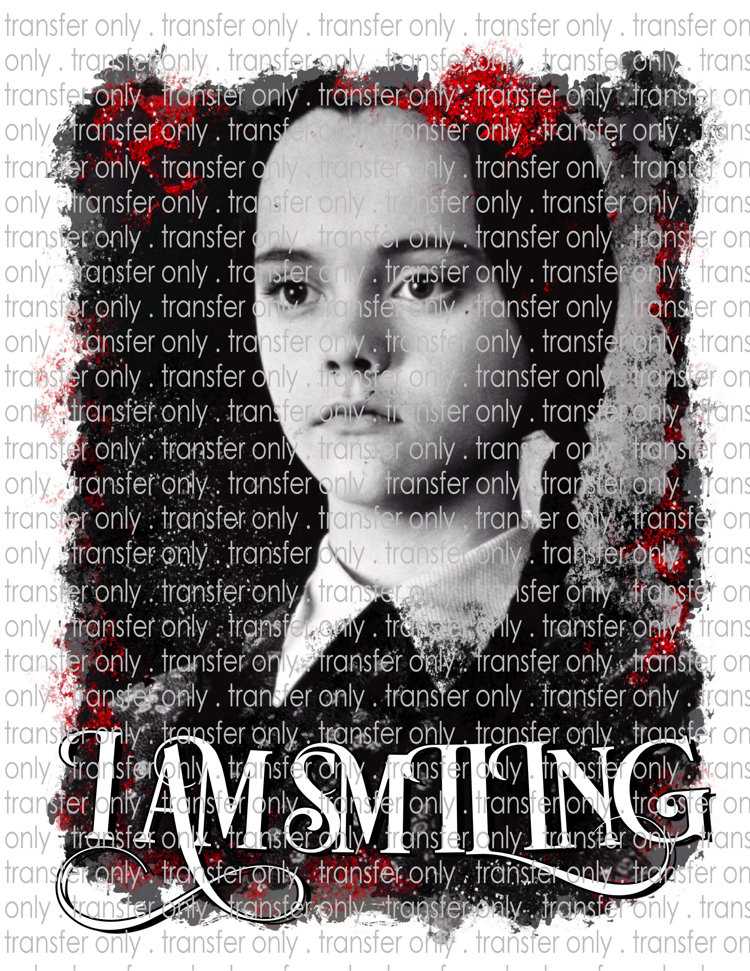 I Am Smiling - Waterslide, Sublimation Transfers