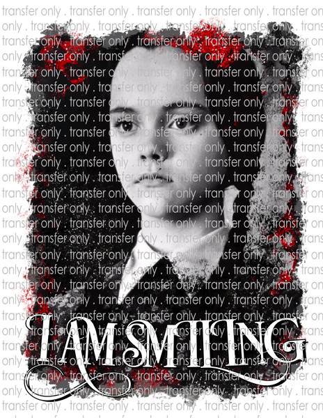 I Am Smiling - Waterslide, Sublimation Transfers