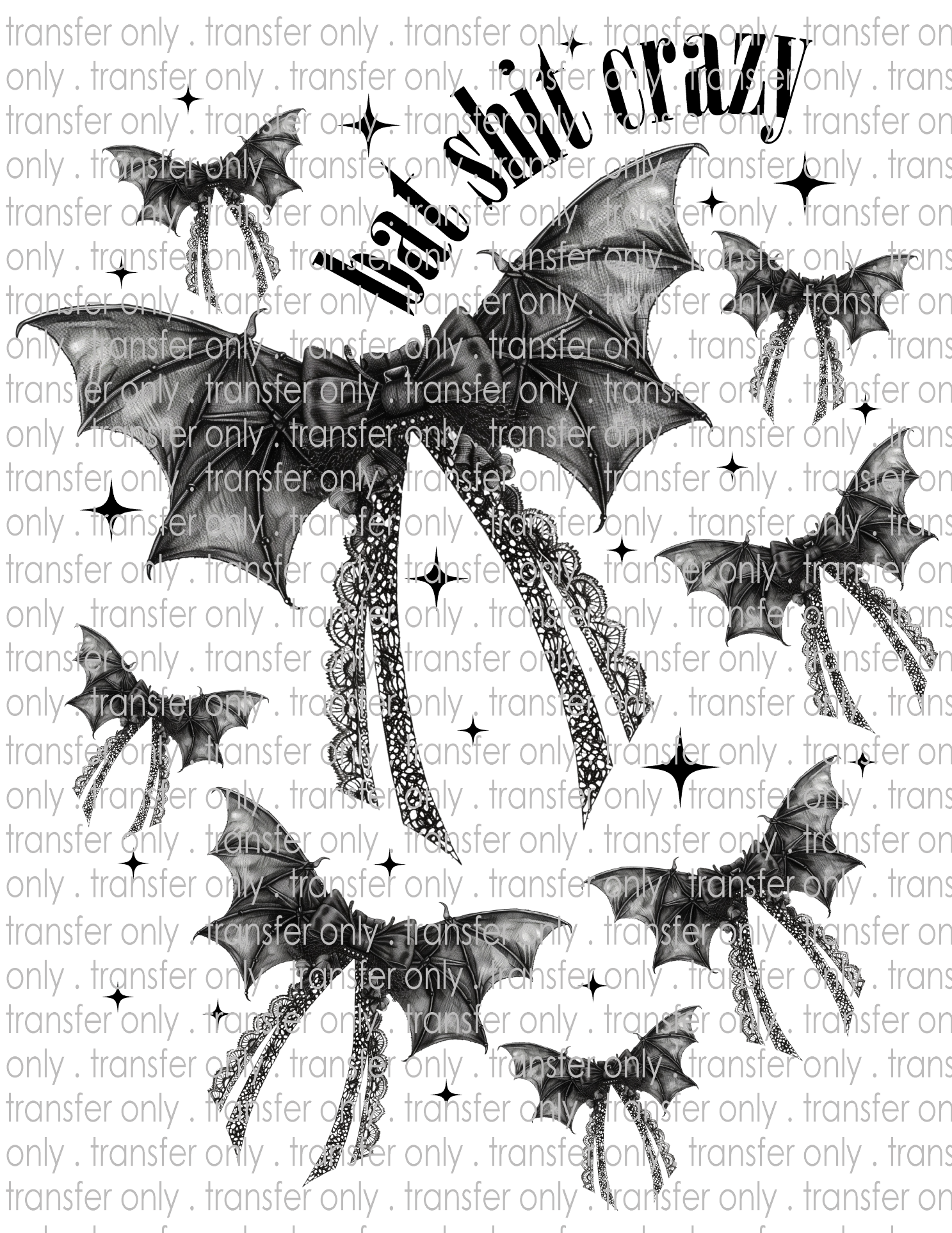 Bat Shit Crazy - Waterslide, Sublimation Transfers