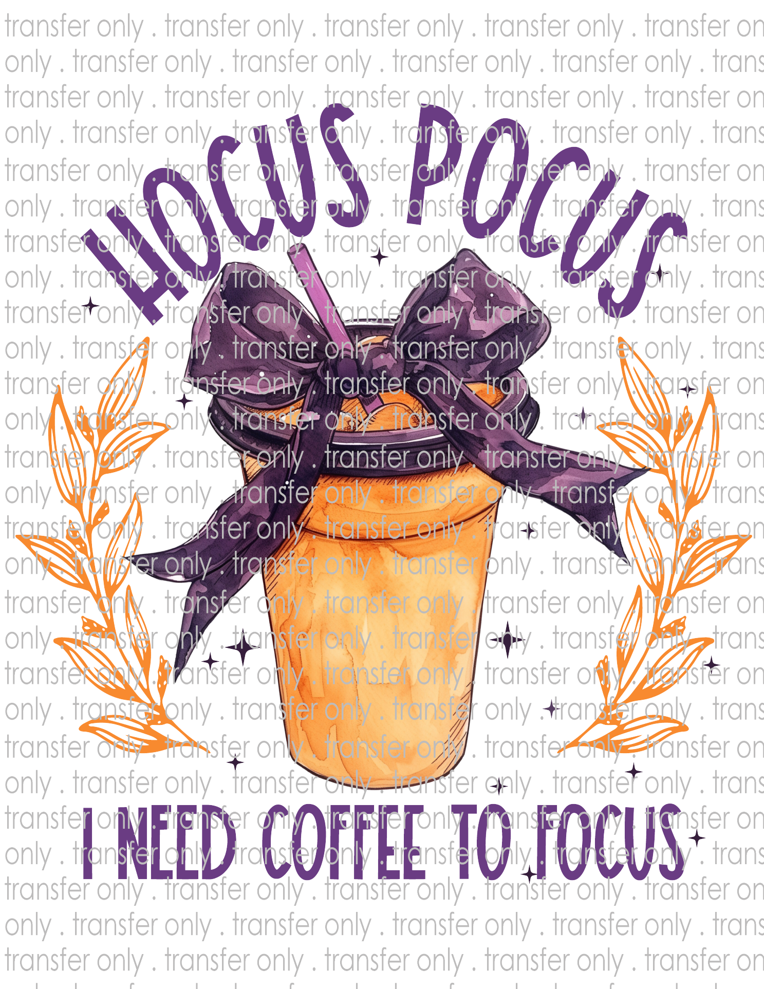 Hocus Pocus I Need Coffee To Focus - Waterslide, Sublimation Transfers
