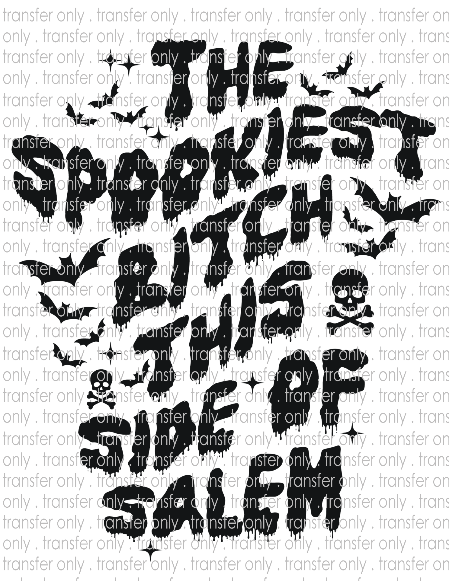 Spookiest Bitch This Side of Salem - Waterslide, Sublimation Transfers