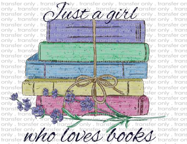 Just a Girl Who Loves Books - Waterslide, Sublimation Transfers