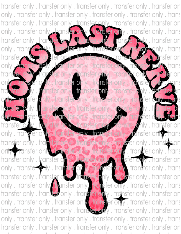 Mom's Last Nerve - Waterslide, Sublimation Transfers