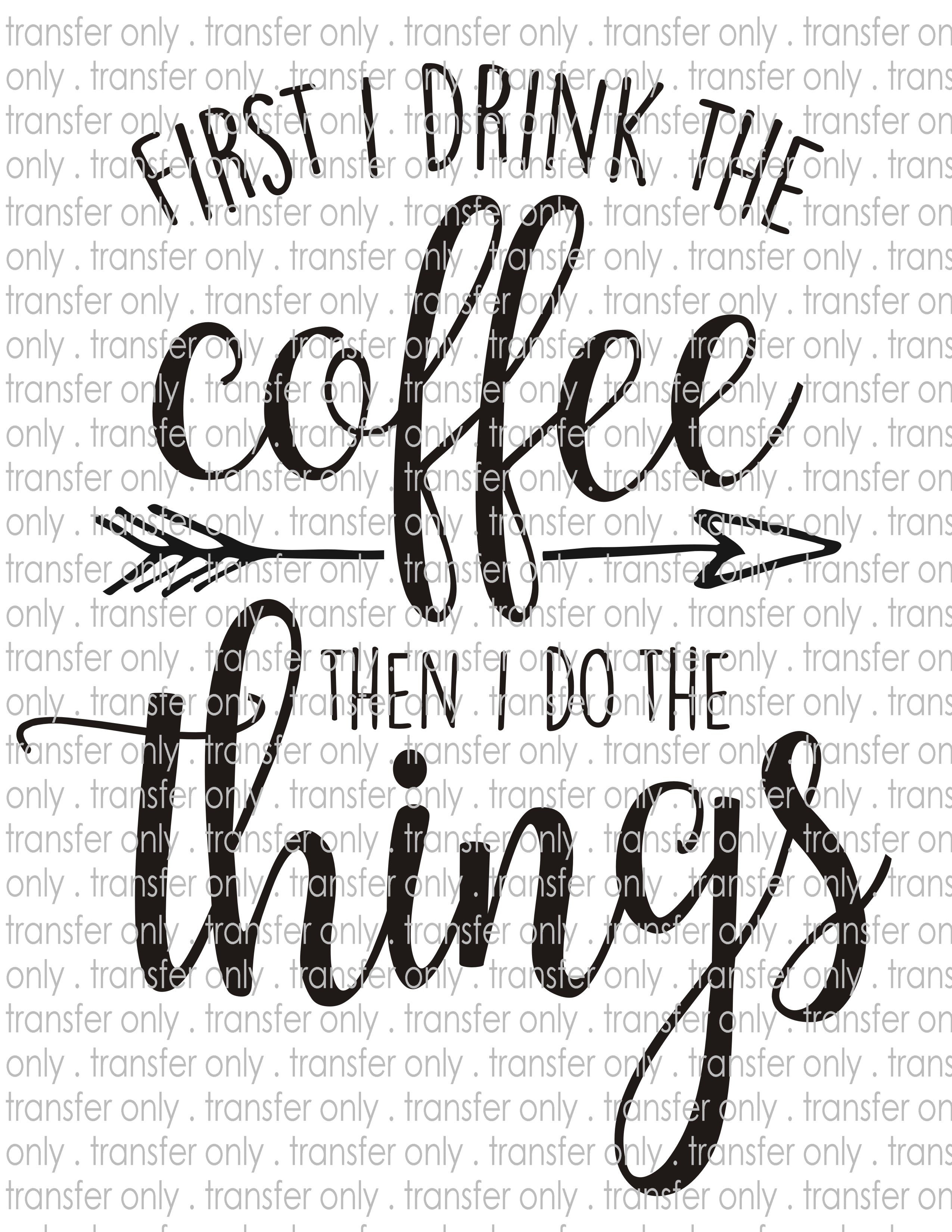 First Coffee - Waterslide, Sublimation Transfers