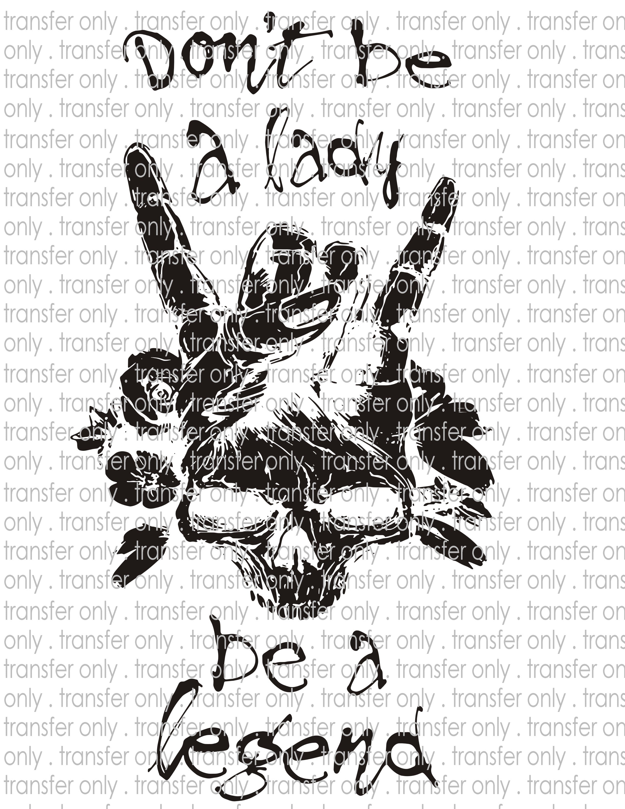 Be a Legend - Waterslide, Sublimation Transfers