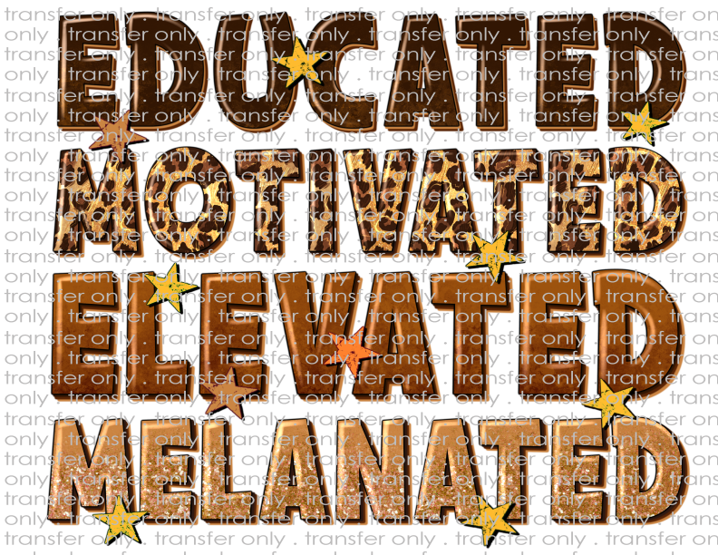 Educated Motivated Elevated Melanated - Waterslide, Sublimation Transfers