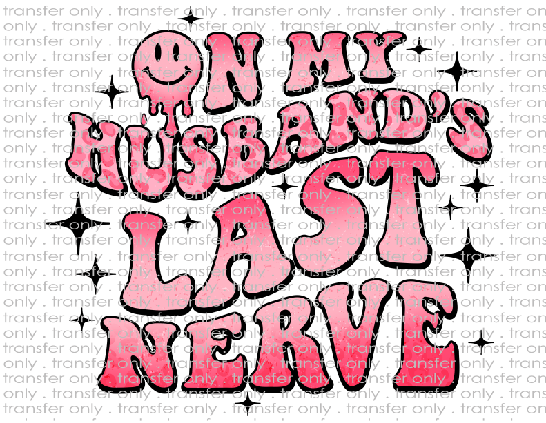 On My Husband's Last Nerve - Waterslide, Sublimation Transfers