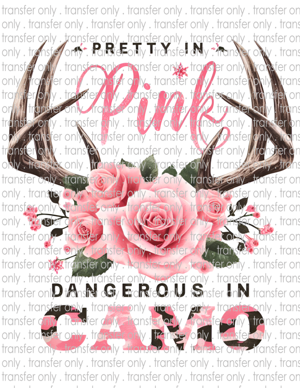 Pretty In Pink Dangerous In Camo - Waterslide, Sublimation Transfers