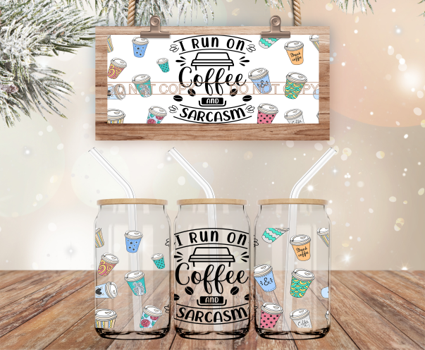 I Run On Coffee & Sarcasm - 16 oz Libbey Glass Can Wrap