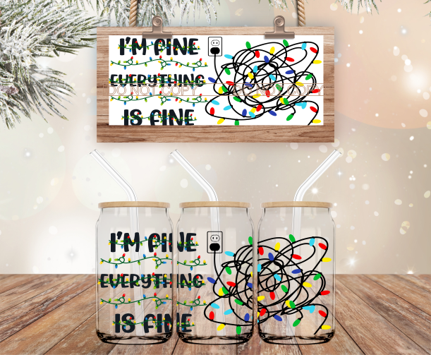 It Is Fine Everythings Fine - 16 oz Libbey Glass Can Wrap