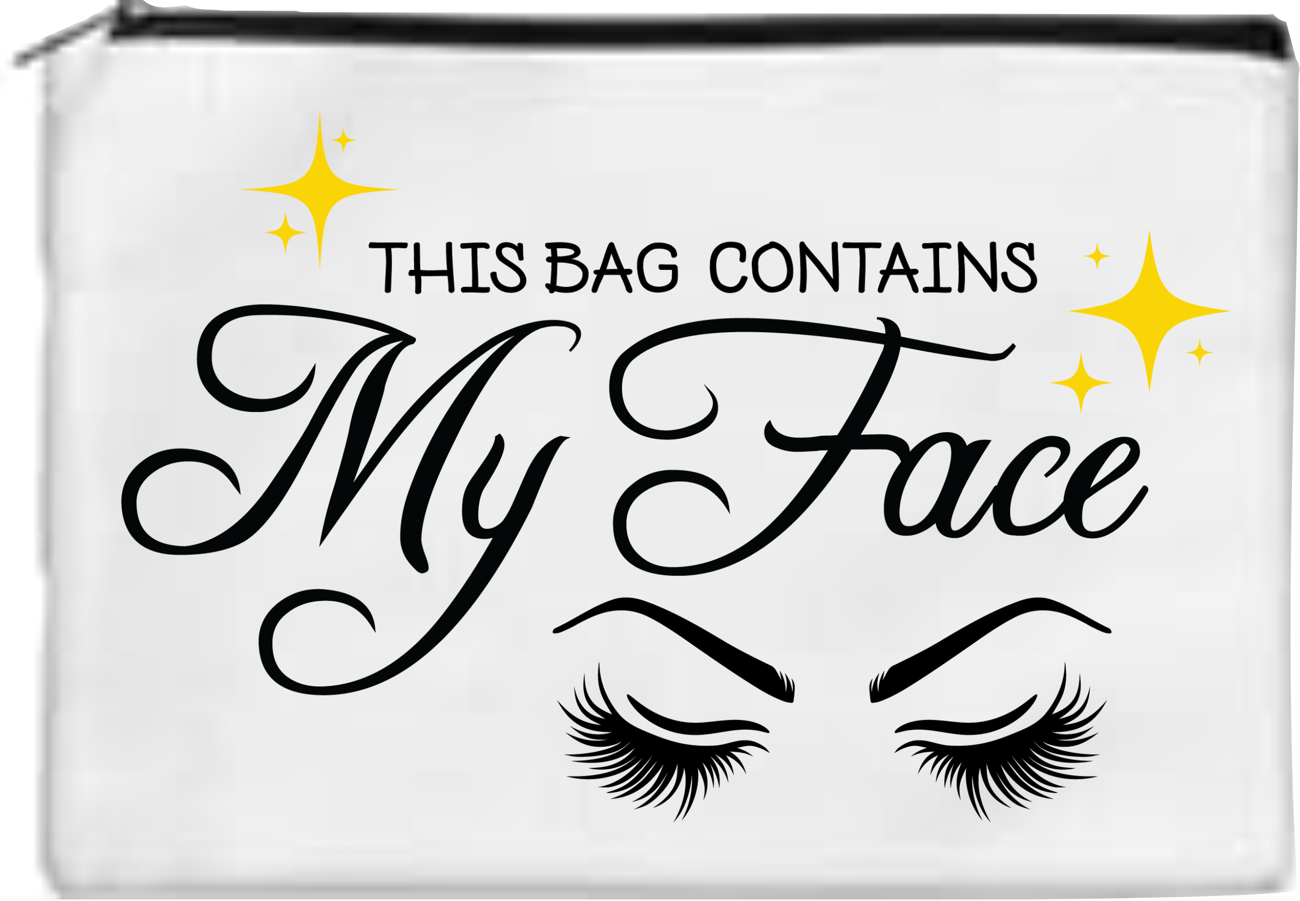 This Bag Contains My Face - Toiletry/Makeup Bag - Sublimation Transfer